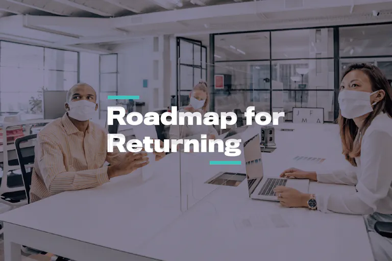 Roadmap for returning